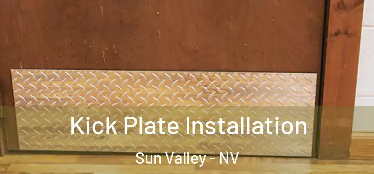 Kick Plate Installation Sun Valley - NV