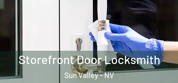 Storefront Door Locksmith Sun Valley - NV